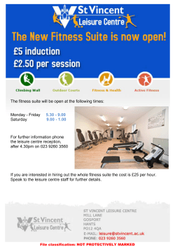 The fitness suite will be open at the following times: Monday