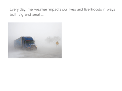 Every day, the weather impacts our lives and livelihoods in ways