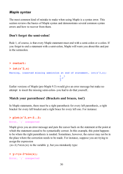 Maple syntax Don`t forget the semi-colon! Match your