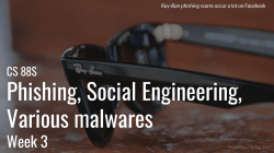 Phishing, Social Engineering, Various malwares