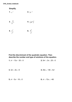 Simplify. 1. 2. 3. 4. 5. 6. Find the discriminant of the quadratic