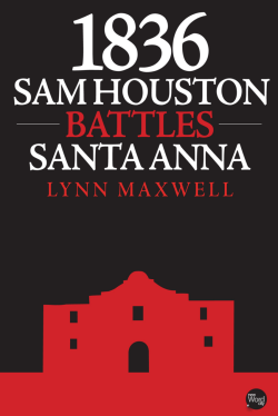 1836: Sam Houston Battles Santa Anna