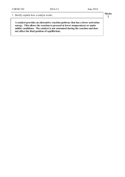 CHEM1102 2014-J-2 June 2014 &bull; Briefly explain how a catalyst