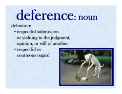 definition: &bull; respectful submission or yielding to the judgment