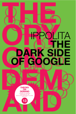 ippolita the dark side of google