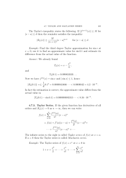 The Taylor`s inequality states the following: If |f(n+1)(x)| &le; M for |x