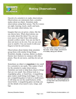 One job of a scientist is to make observations. Observations are