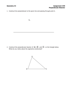 Geometry CC Assignment #59 Perpendicular Bisector 1. Construct