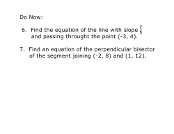 Do Now: 6. Find the equation of the line with slope and passing