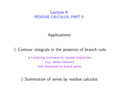 Lecture 9 Applications: 0 Contour integrals in the presence of