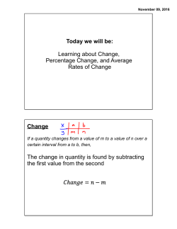 Today we will be: Learning about Change, Percentage Change, and