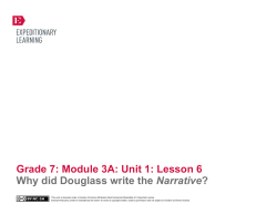 Grade 7: Module 3A: Unit 1: Lesson 6 Why did Douglass write the