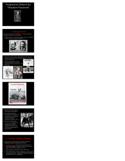 Progressive Reform by Theodore Roosevelt I. Background II. Using