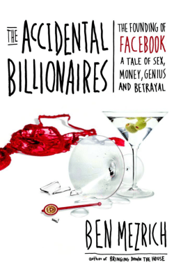 The Accidental Billionaires: The Founding of Facebook A Tale of