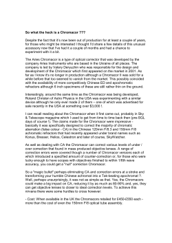 So what the heck is a Chromacor ??? Despite the fact that it`s now