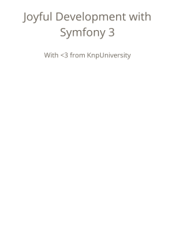 Joyful Development with Symfony 3 | KnpUniversity