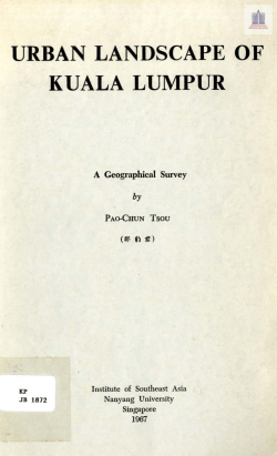 Urban landscape of Kuala Lumpur : a geographical survey