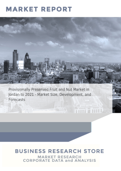Provisionally Preserved Fruit and Nut Market in Jordan to 2021