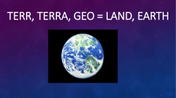 terr, terra, geo = land, earth
