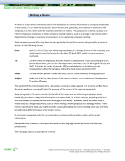 A memo is a document commonly used in the workplace to convey