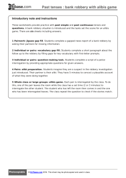 Past tense questions - bank robbery - alibis