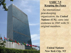 USHC 7.5 Keeping the Peace United Nations: &middot; An international