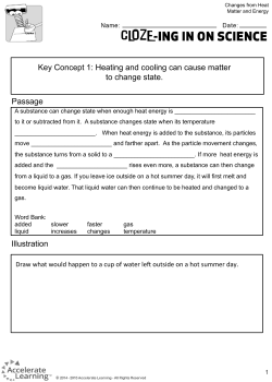Heating and cooling can cause matter to change state. Illustration