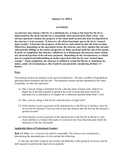 Opinion No. 2005-4 SYNOPSIS An attorney may charge a flat fee or