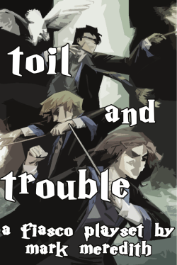 Toil and Trouble