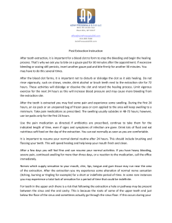 Post Extraction Instruction After tooth extraction, it is important for a