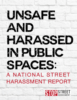 Unsafe and Harassed in Public Spaces: A