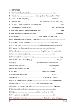IF - SENTENCES 1. If they miss the bus, they (take