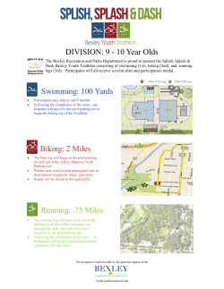 DIVISION: 9 - 10 Year Olds Swimming: 100 Yards Biking: 2 Miles