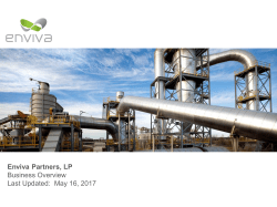 Enviva Partners, LP Business Overview Last Updated: May 16, 2017