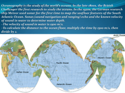 Oceanography is the study of the world`s oceans. In the late 1800s