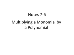 Notes 7-5 Multiplying a Monomial by a Polynomial