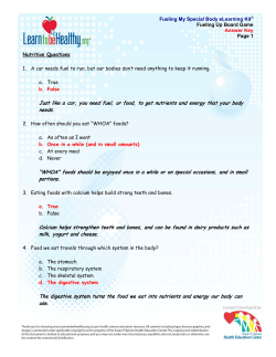 Just like a car, you need fuel, or food, to get nutrients and energy