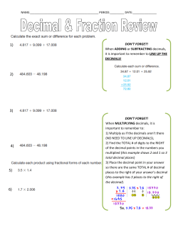 DON`T FORGET! When ADDING or SUBTRACTING decimals, it is
