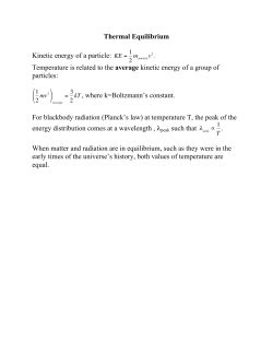 Thermal Equilibrium Kinetic energy of a particle: KE = Temperature
