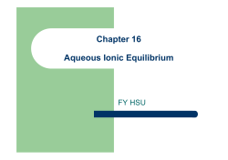 Chapter 16 Aqueous Ionic Equilibrium - NTOU-Chem