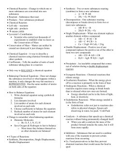 • Chemical Reaction - Change in which one or more substances are