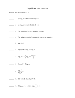 Logarithms (Sec. 5.3 and 5.4) Answer True or False for 1 ‒ 11