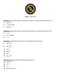 Topic 8: Logarithms Questions 1 &ndash; 3 Write the given logarithmic