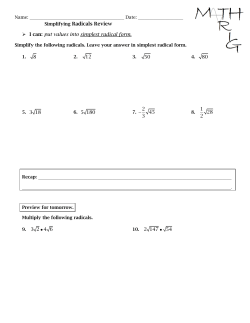 Simplifying Radicals Review ➢ I can: put values into simplest radical