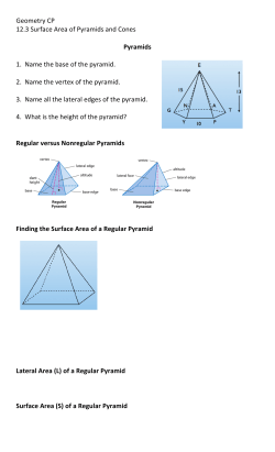 Geometry CP 12.3 Surface Area of Pyramids and Cones Pyramids 1
