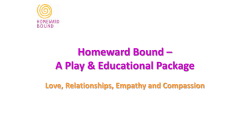 Homeward Bound – A Play and Educational Package About