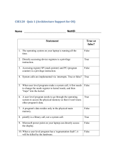 CSE120 Quiz 1 (Architecture Support for OS) Statement True or false?