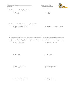 1. Expand the following logarithms: a. log b. ln 2. Condense the