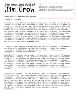 learn more at: www.pbs.org/jimcrow Plessy v. Ferguson On June 7