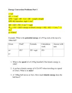 Energy Conversion Problems Part 1 v =d/t KE = &frac12; mv GPE = mgh